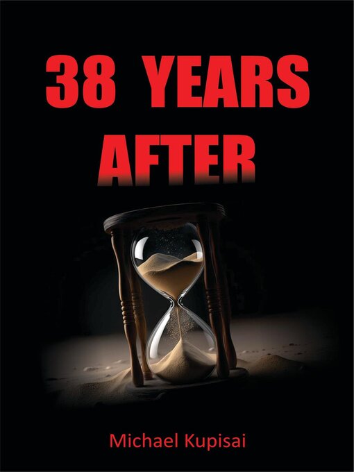 Title details for 38 Years After by Kupisai Michael - Available